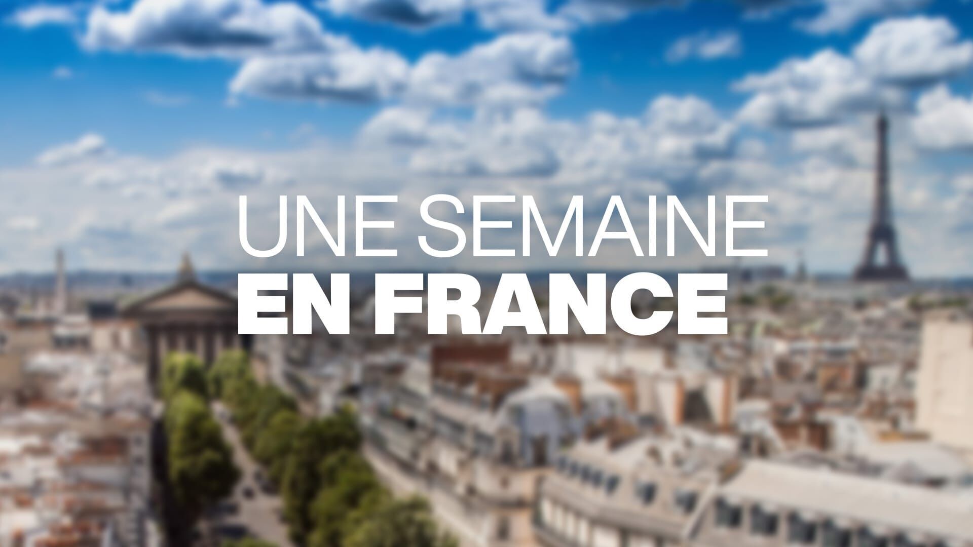 Une semaine en France