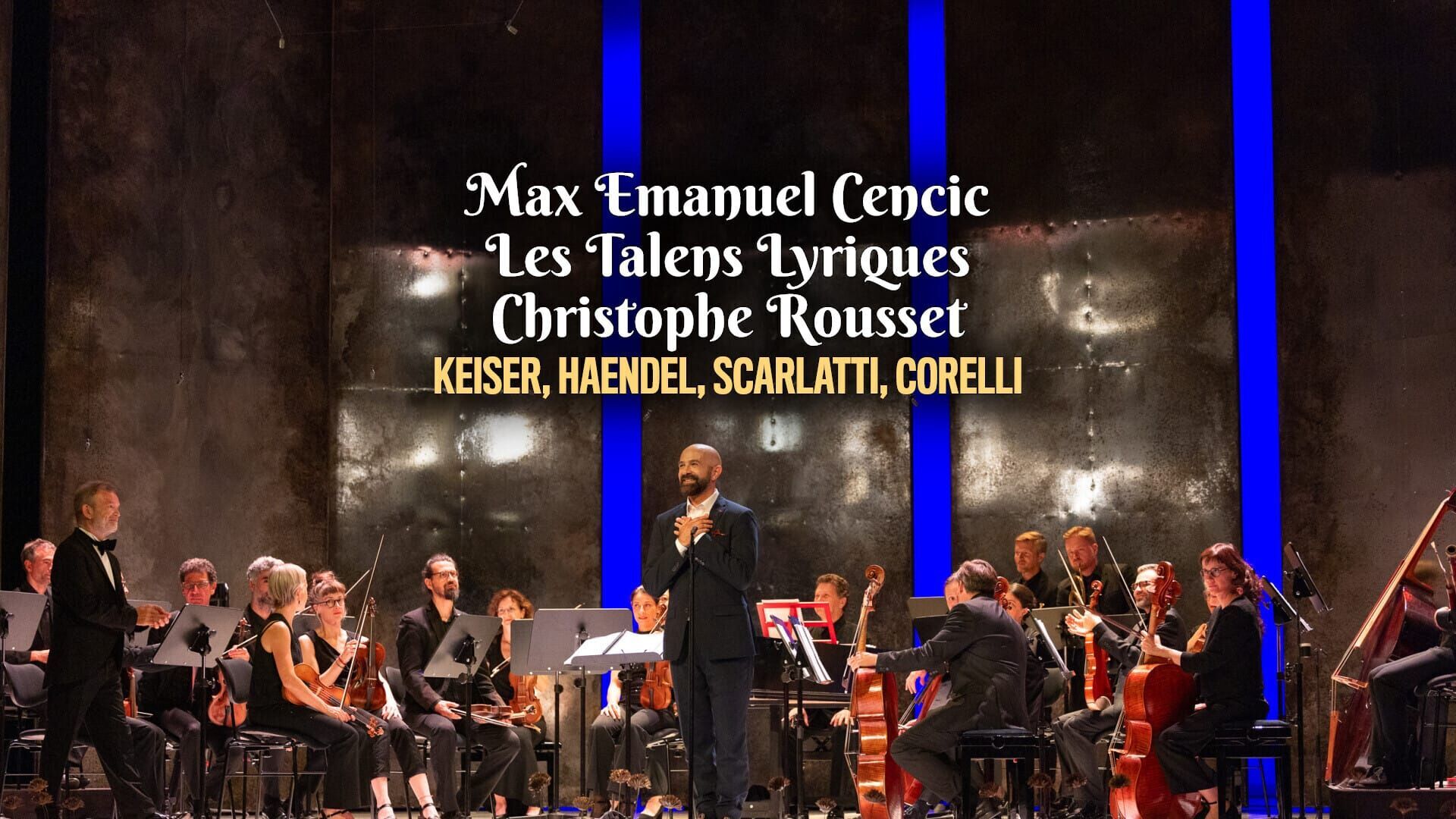 Max Emanuel Cencic, Les Talens Lyriques, Christophe Rousset : Keiser, Haendel, Scarlatti, Corelli