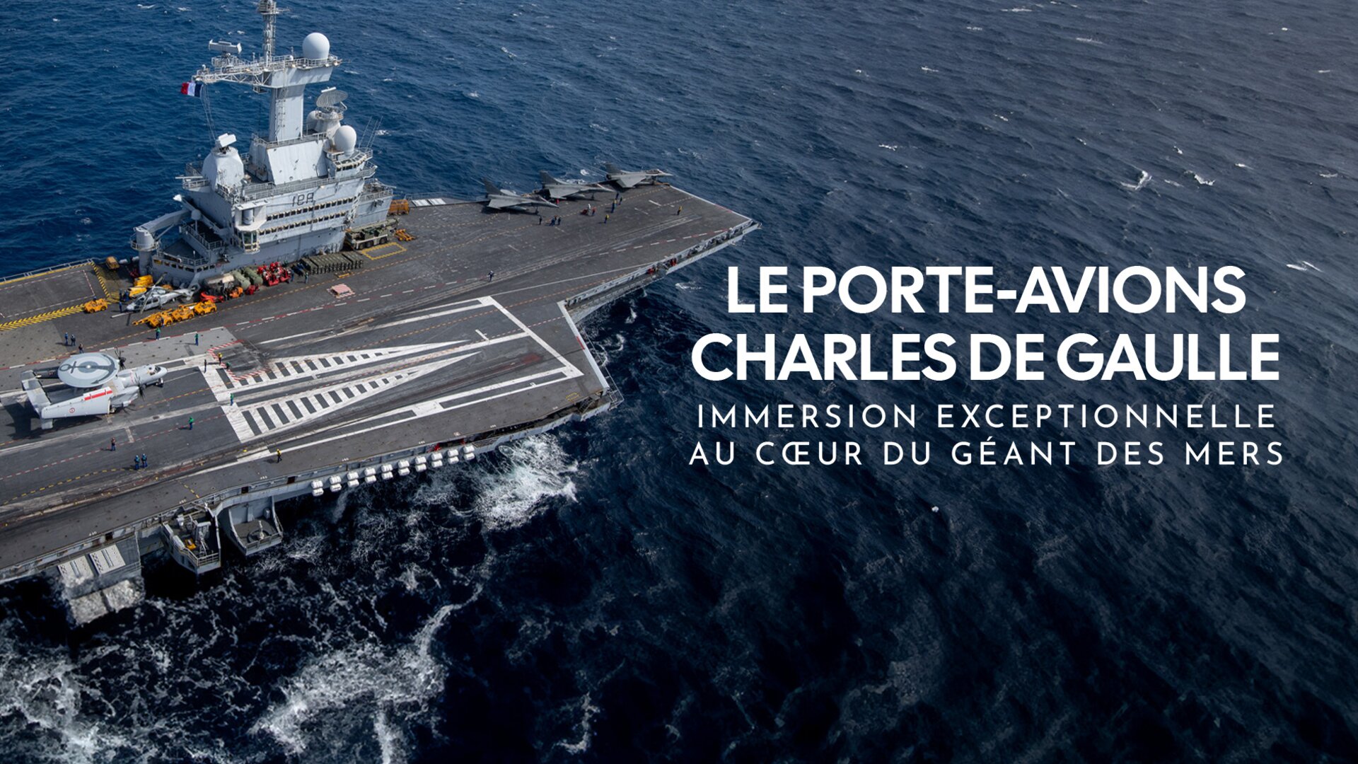 Le porte-avions Charles de Gaulle : immersion exceptionnelle au coeur du géant des mers