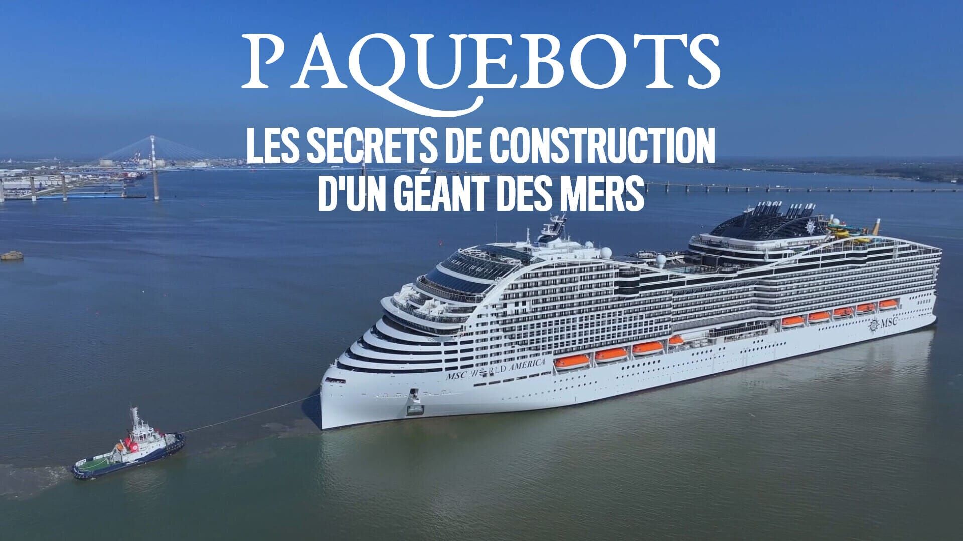 Paquebots : Les secrets de construction d'un géant des mers