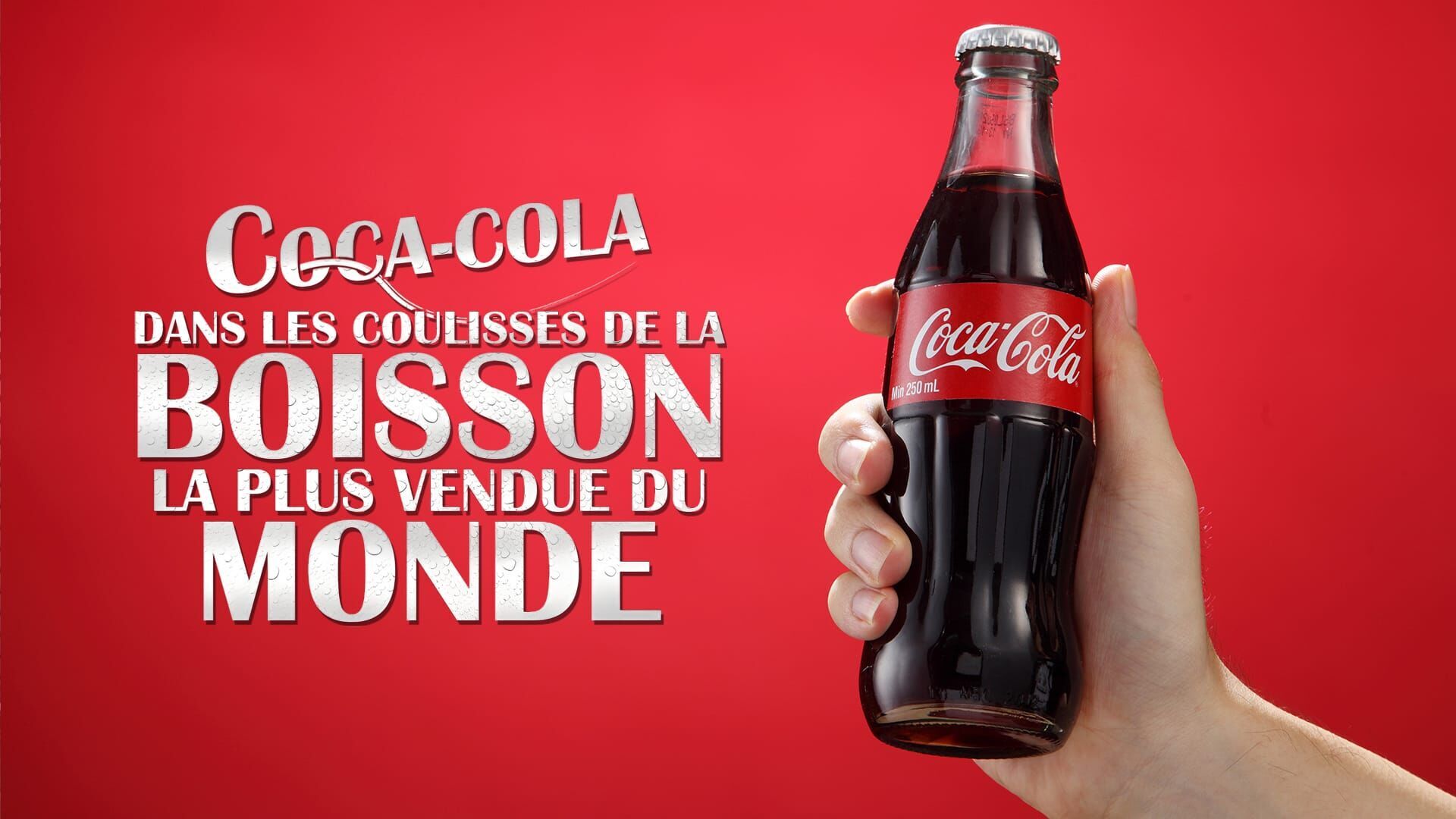 Coca-Cola : dans les coulisses de la boisson la plus vendue au monde