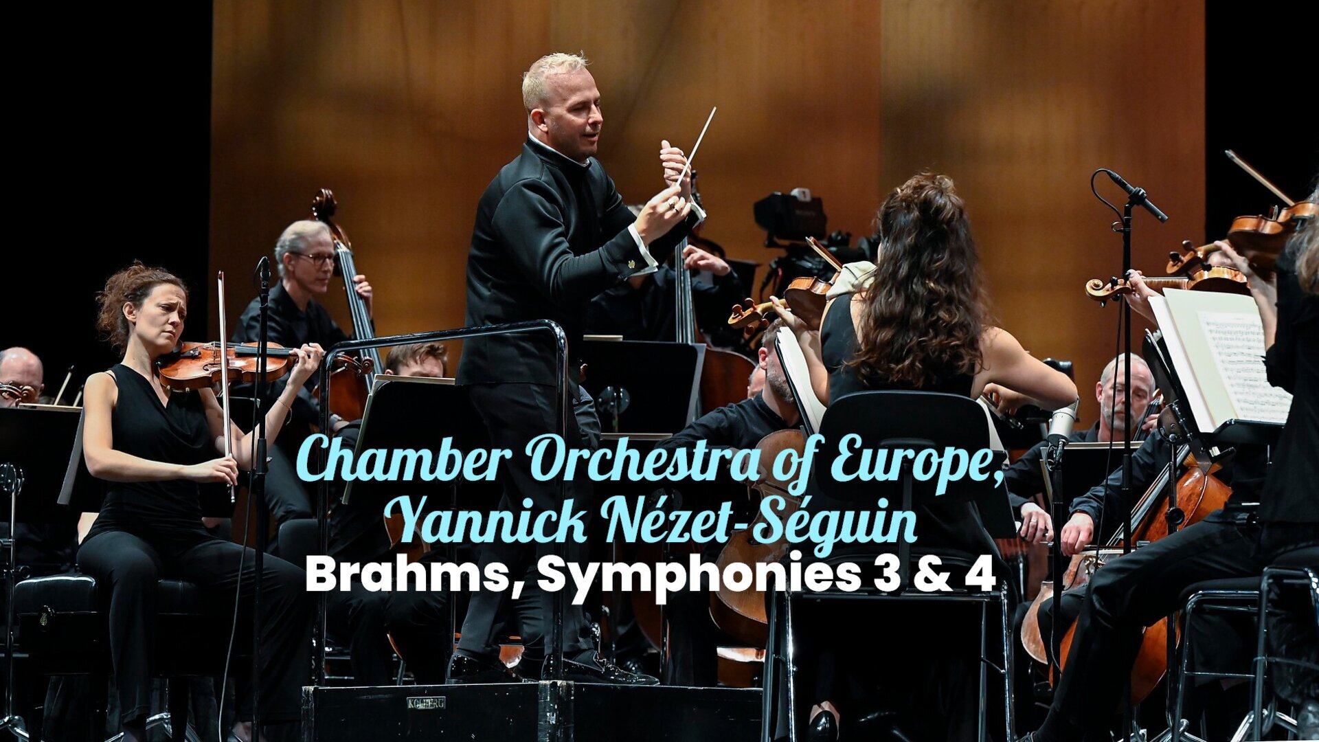 Chamber Orchestra of Europe, Yannick Nézet-Séguin : Brahms, Symphonies 3 & 4