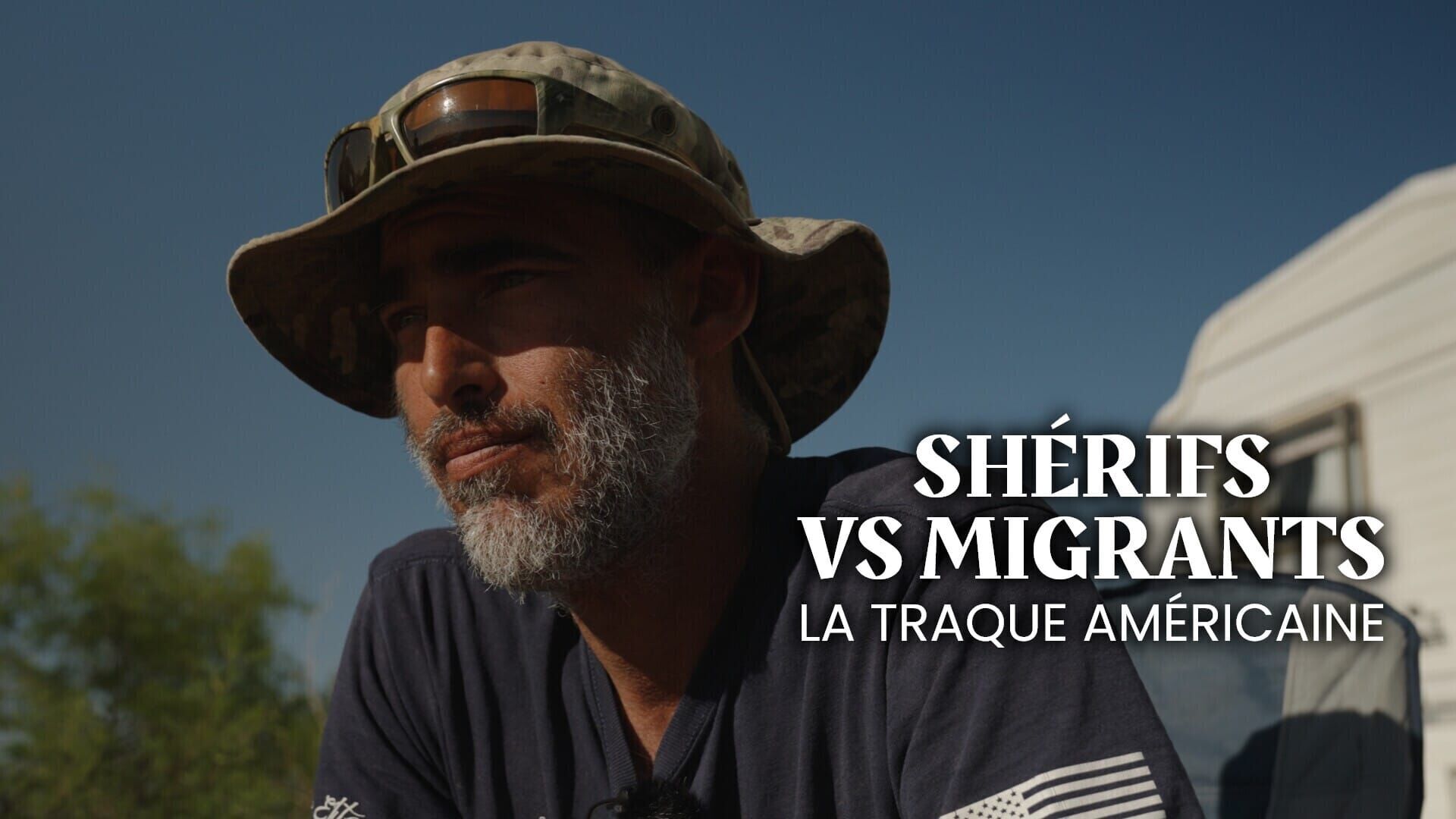 Shérifs vs migrants : la traque américaine