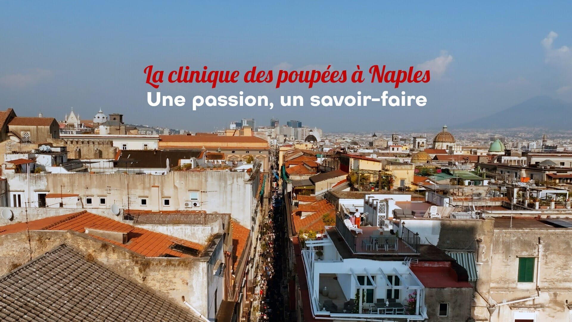 La clinique des poupées à Naples : Une passion, un savoir-faire