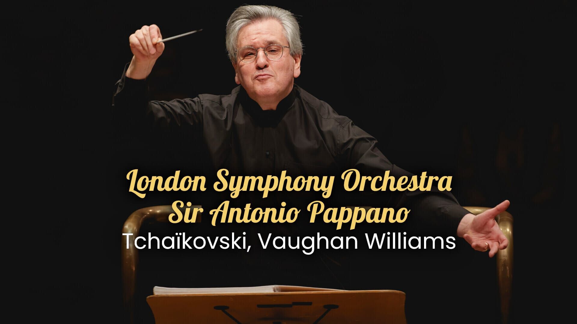 London Symphony Orchestra, Sir Antonio Pappano : Tchaïkovski, Vaughan Williams