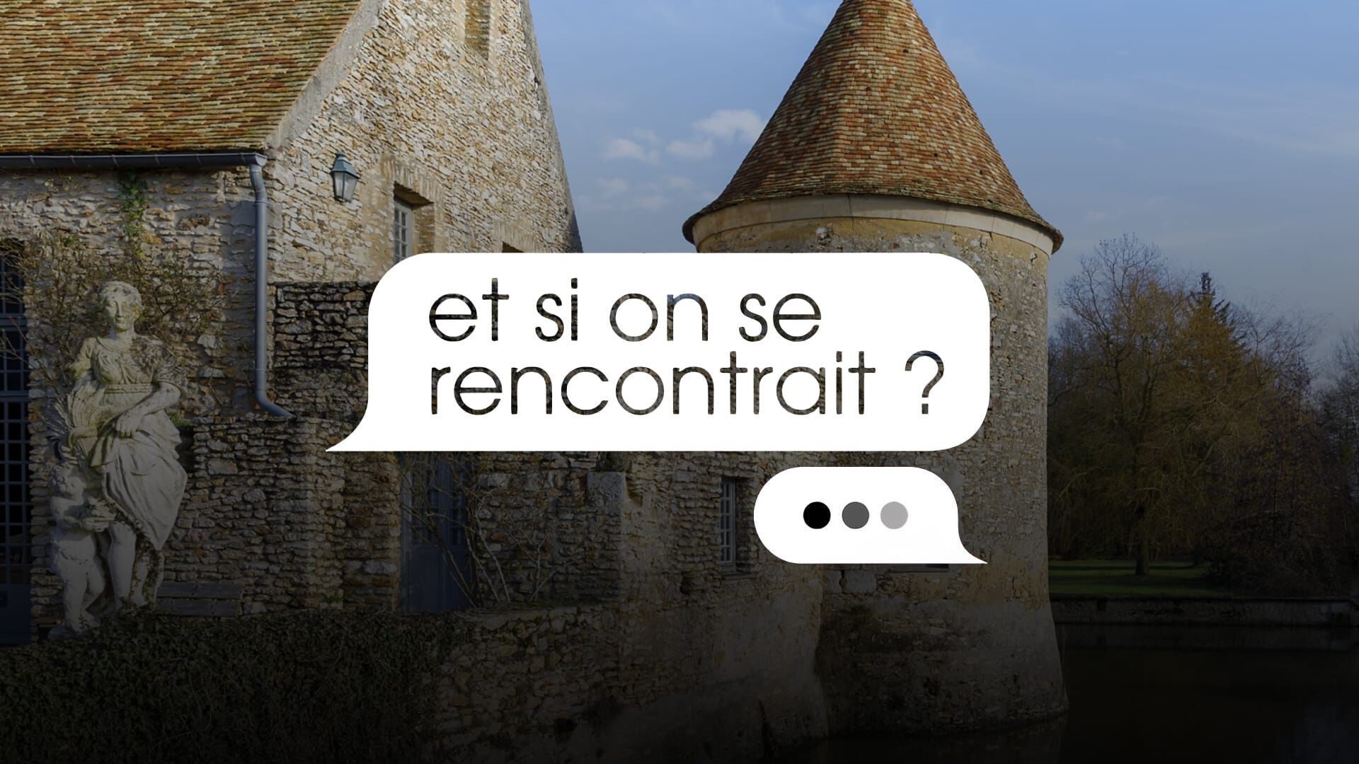 Et si on se rencontrait ?