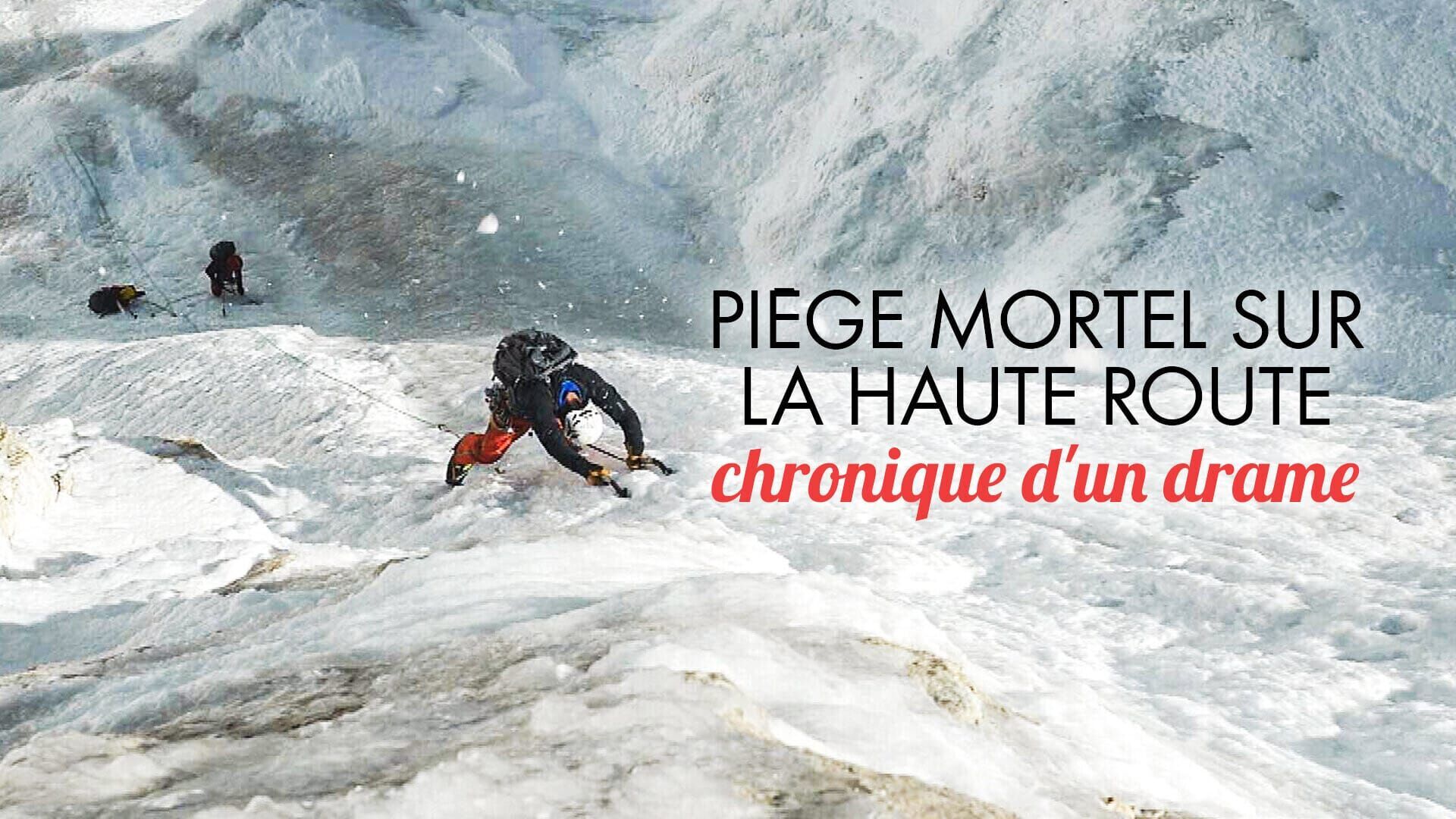 Piège mortel sur la Haute Route : chronique d'un drame