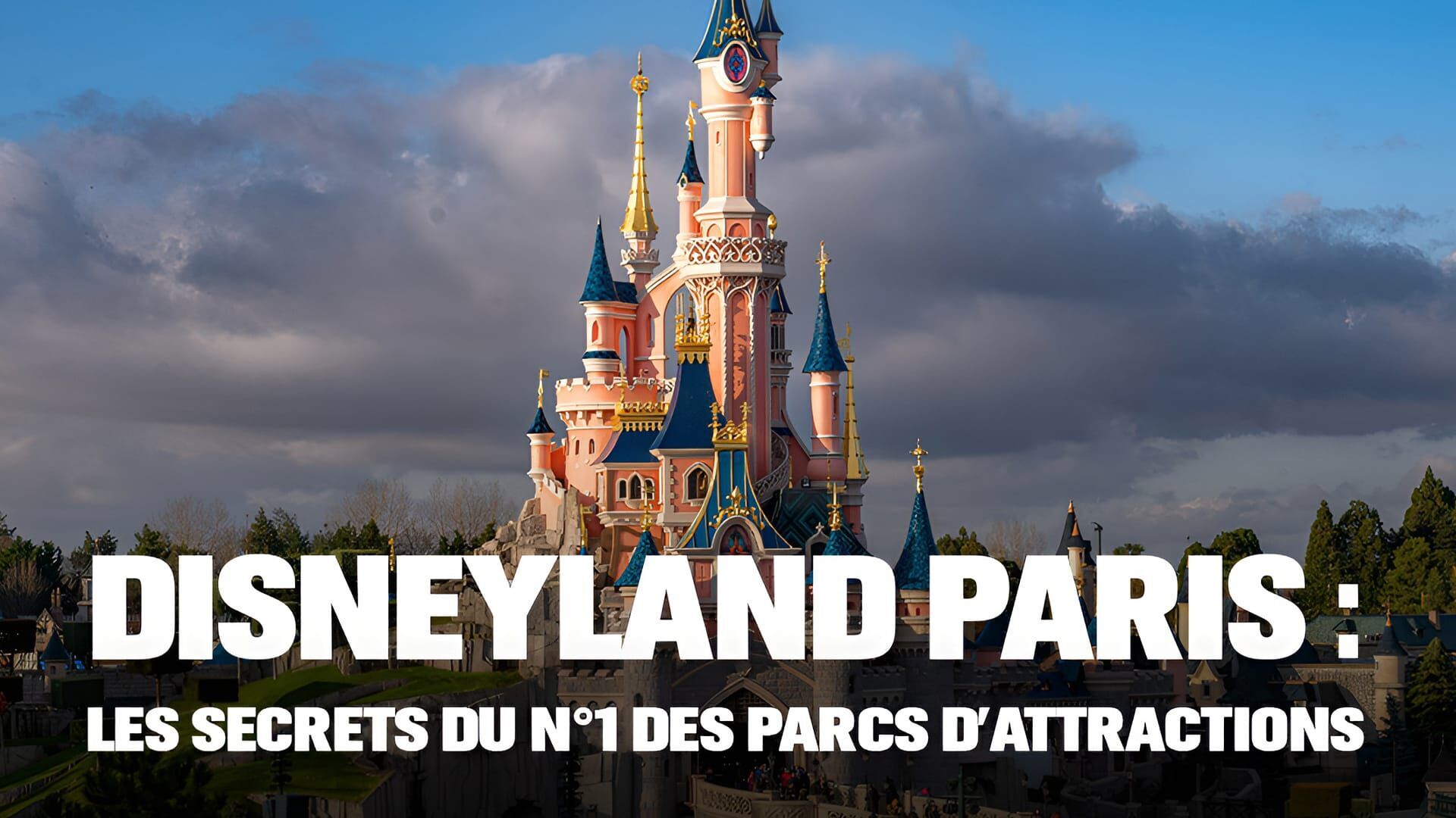 Disneyland Paris : les secrets du n°1 des parcs d'attraction