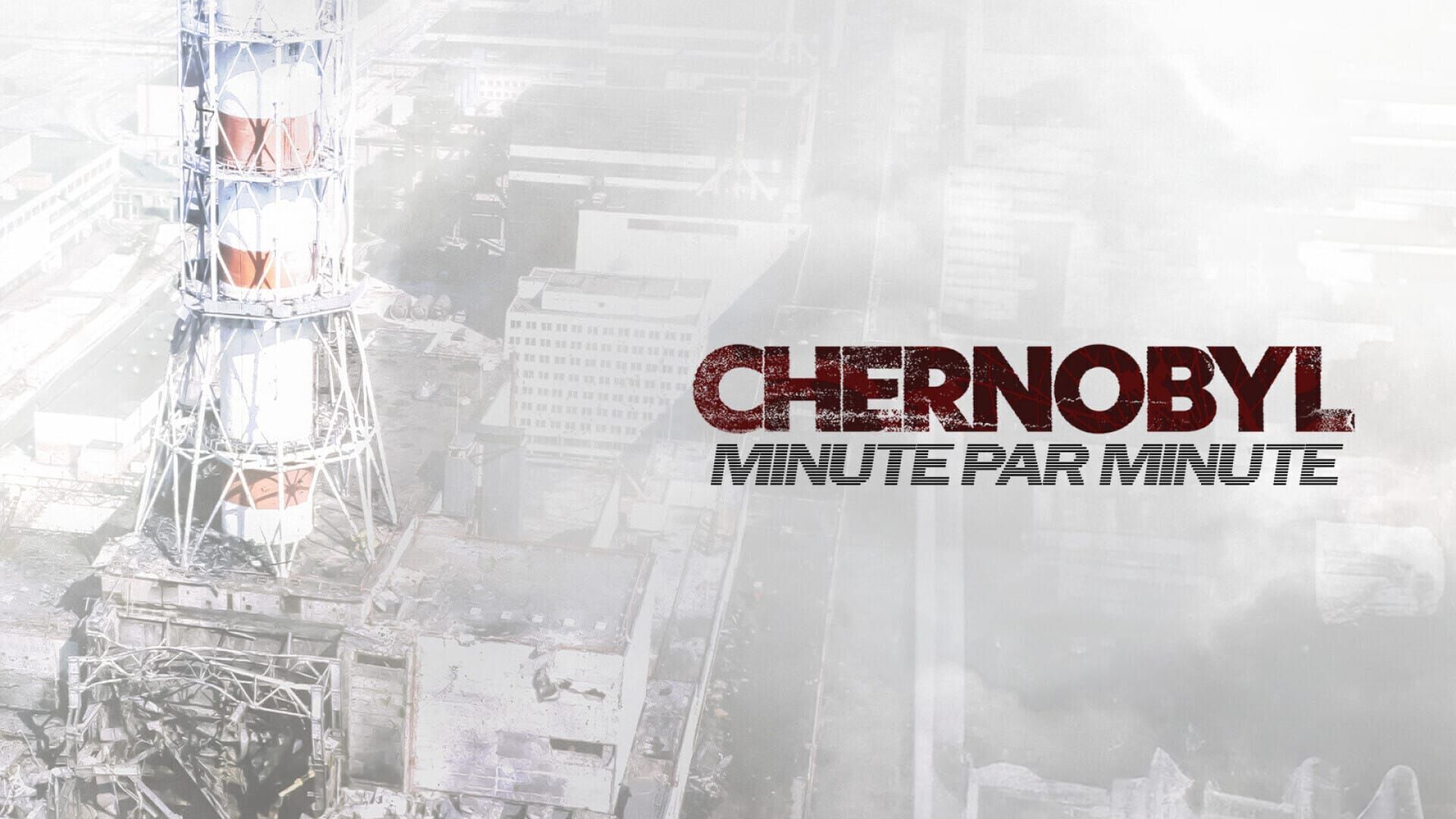 Tchernobyl : Minute par minute