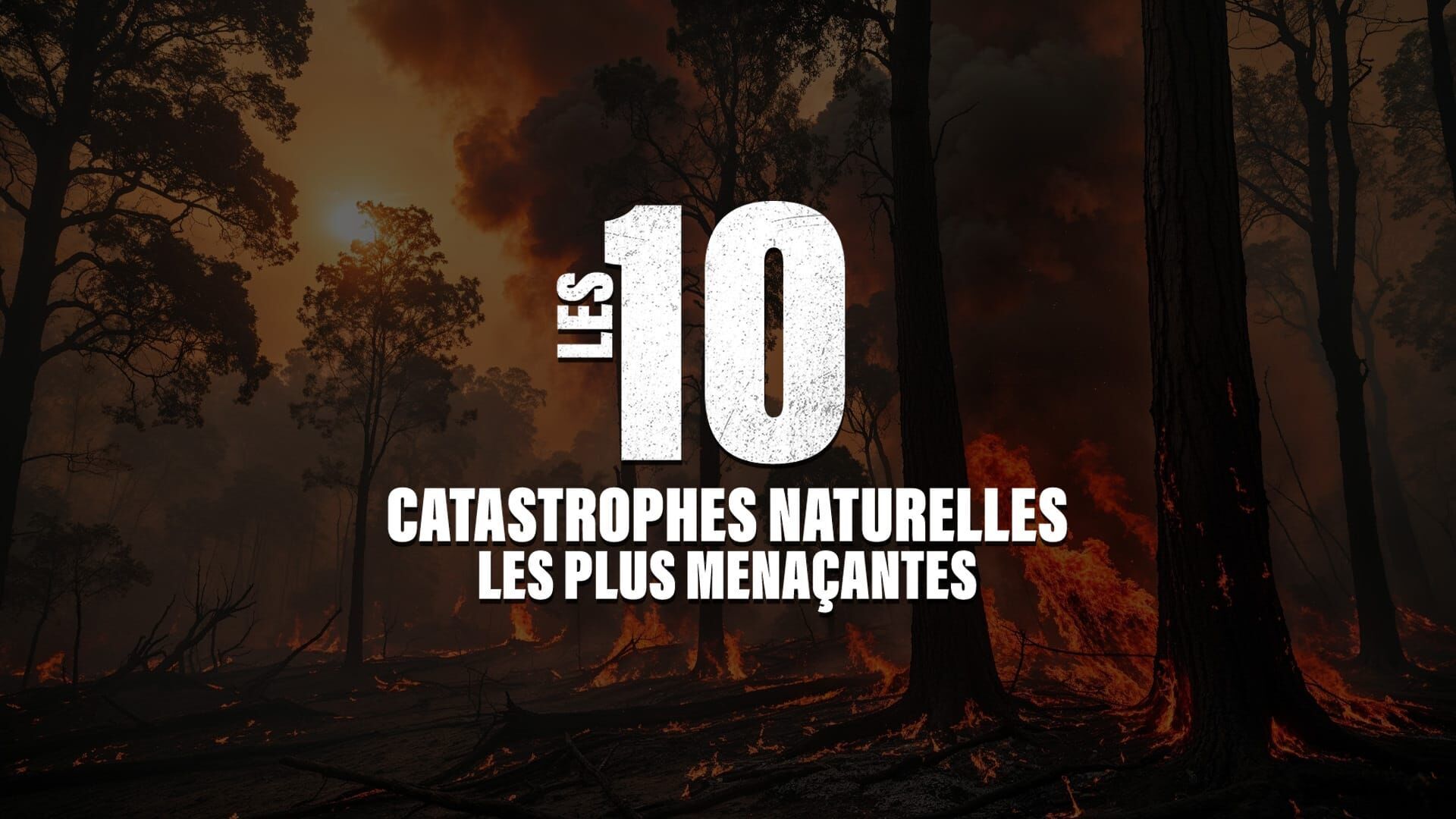 Les 10 catastrophes naturelles les plus menaçantes
