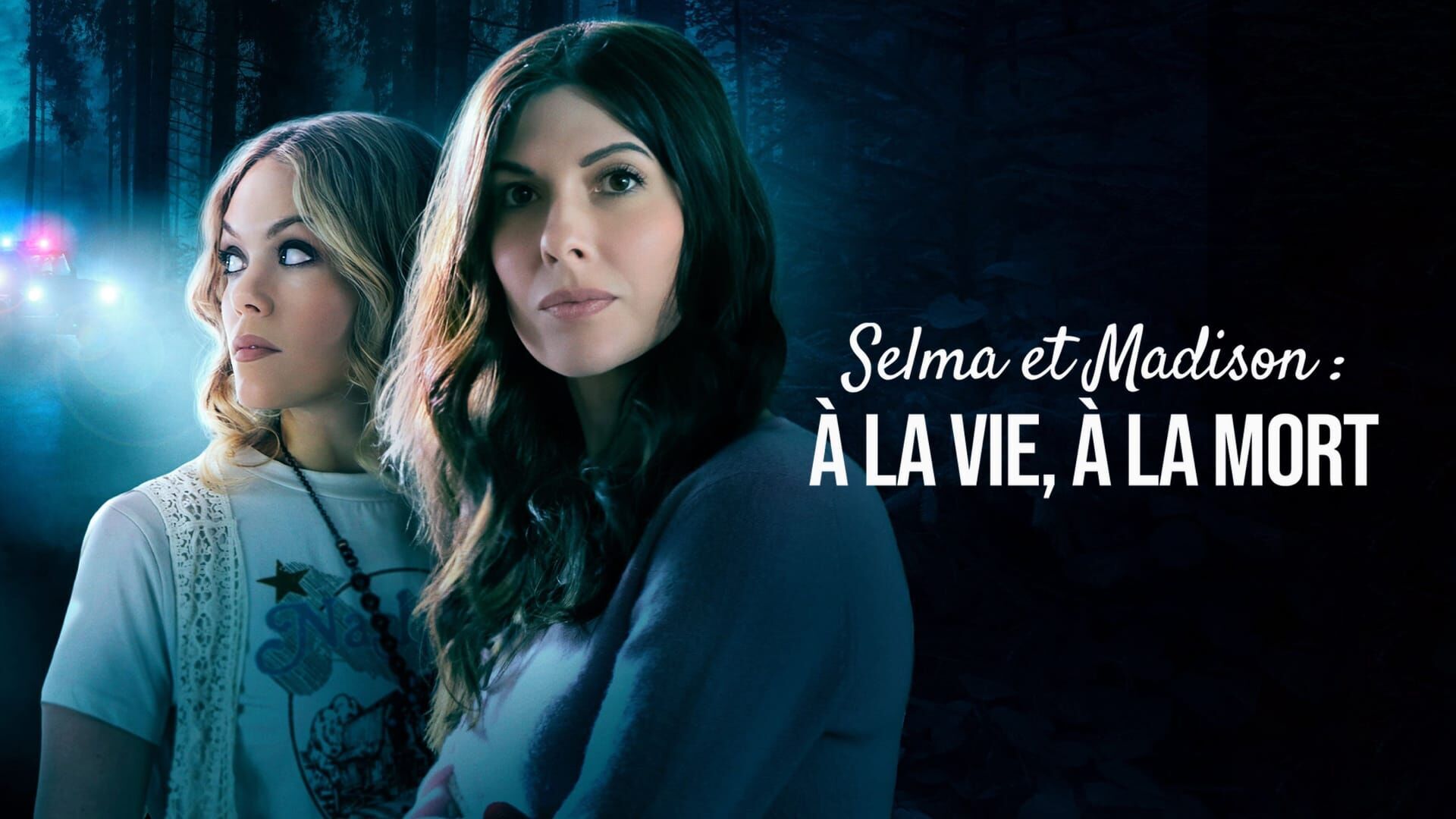 Selma et Madison : à la vie, à la mort