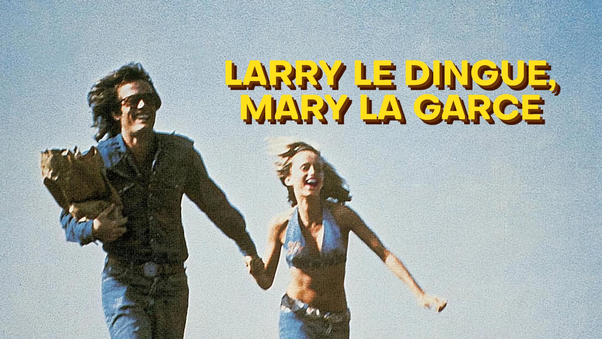 Larry le dingue, Mary la garce
