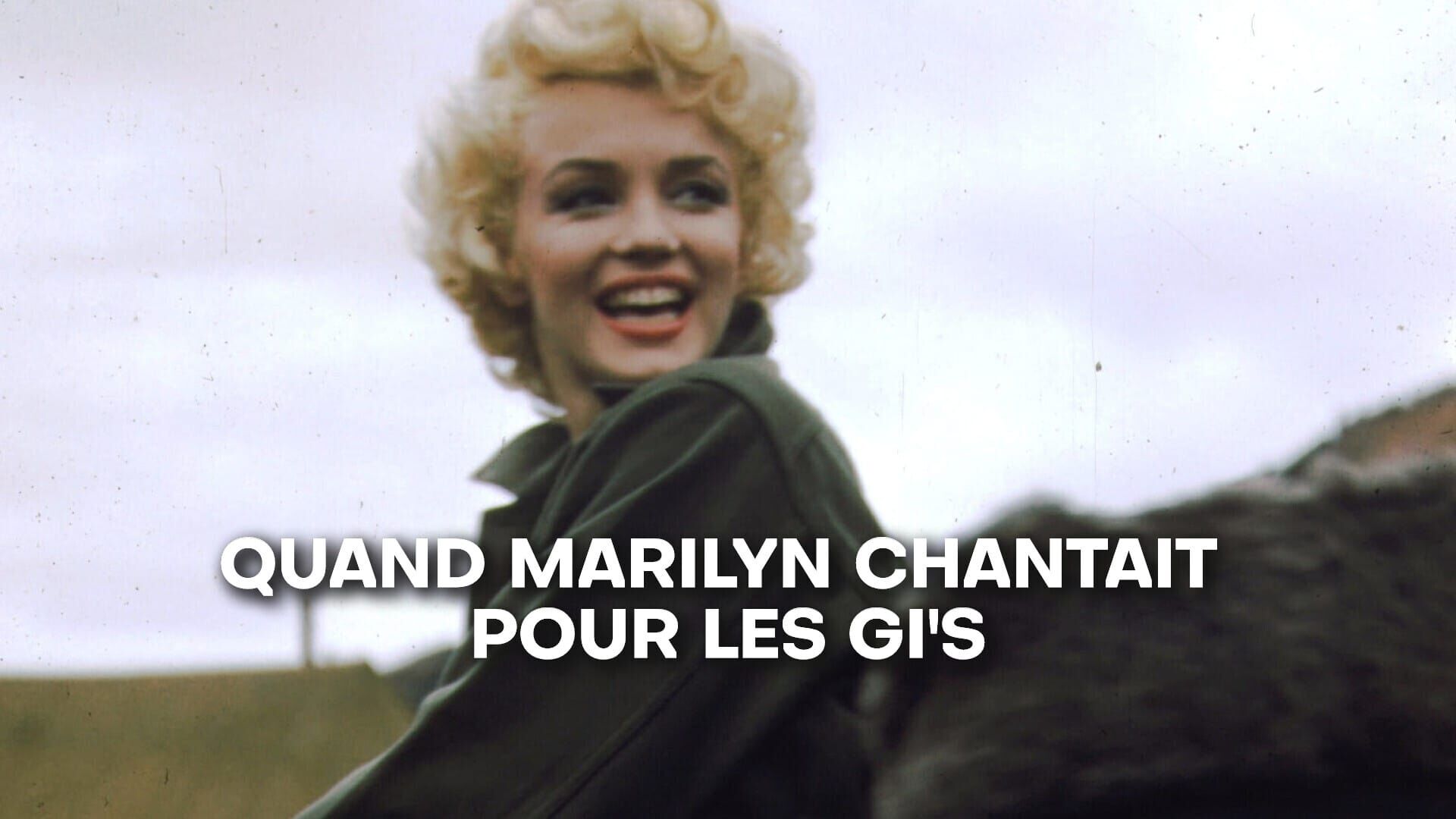 Quand Marilyn chantait pour les GI's