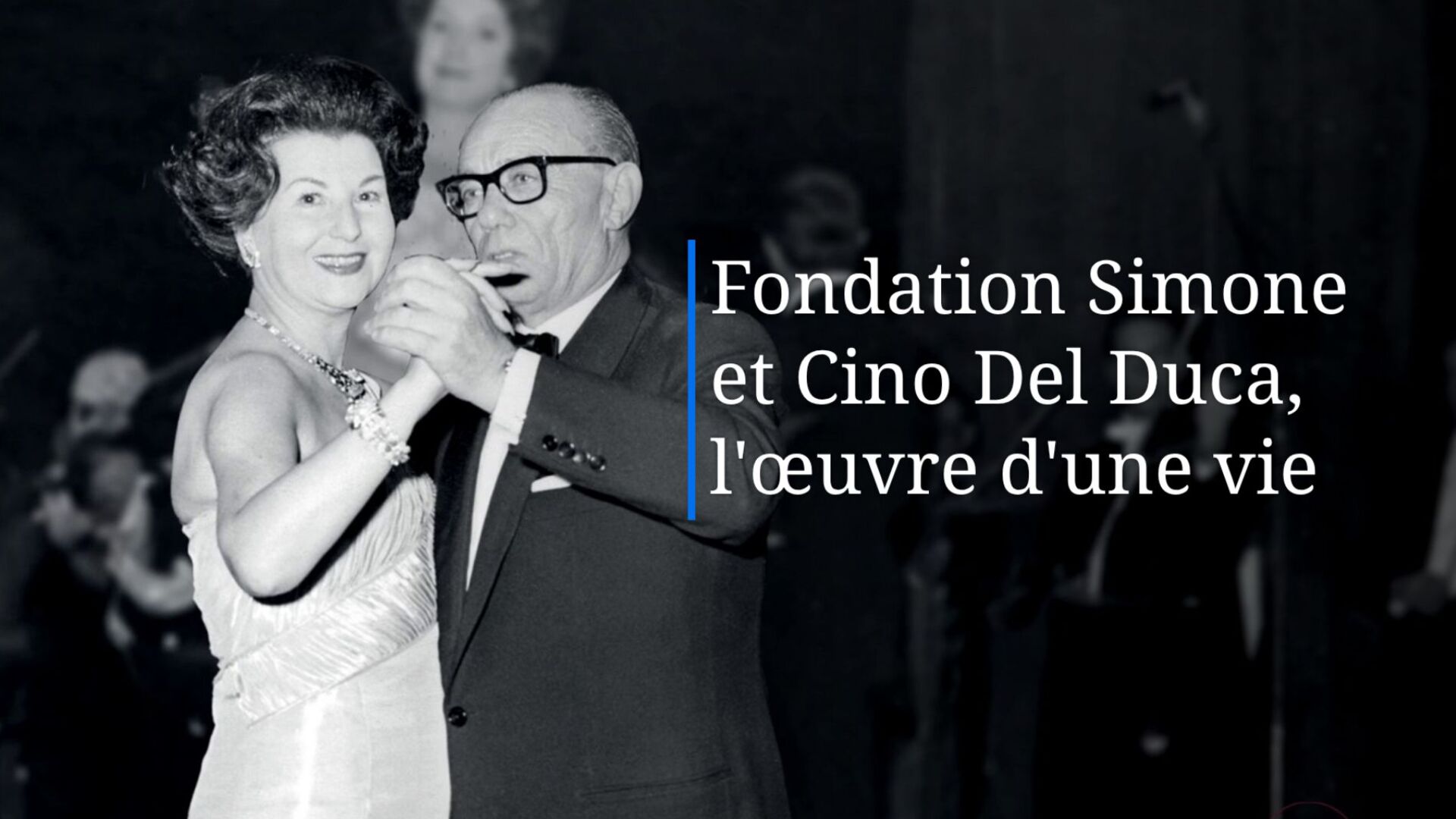 Fondation Simone et Cino Del Duca - L'œuvre d'une vie