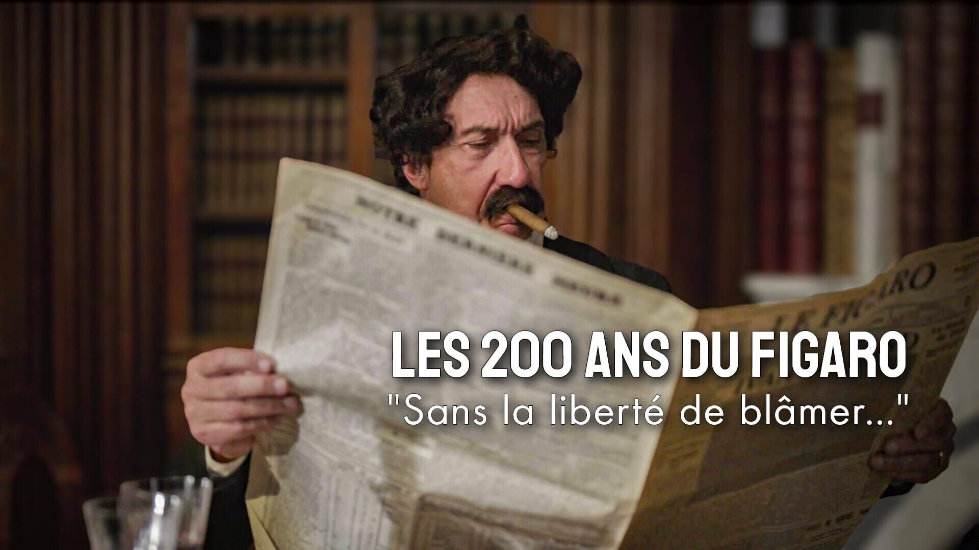 Les 200 ans du Figaro : "Sans la liberté de blâmer..."