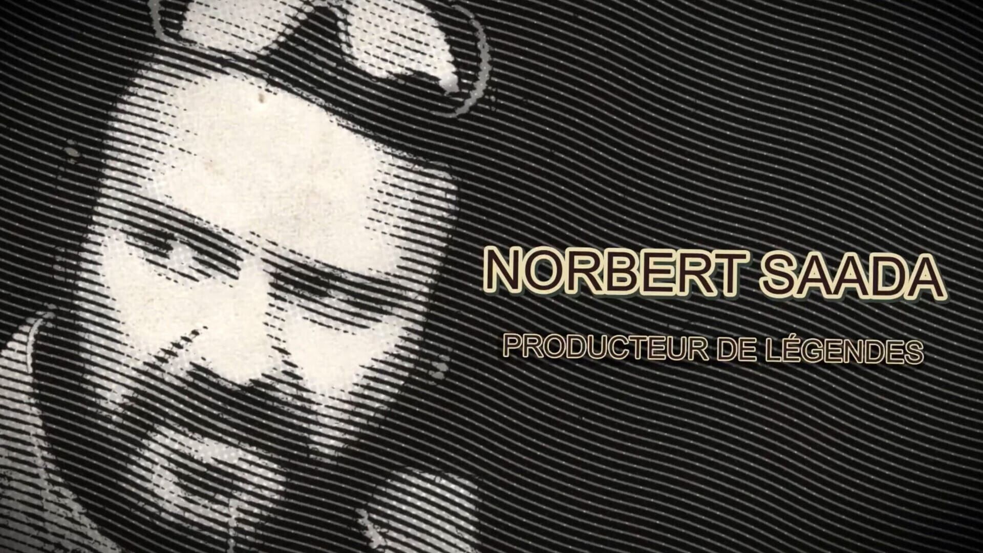 Norbert Saada, producteur de légendes