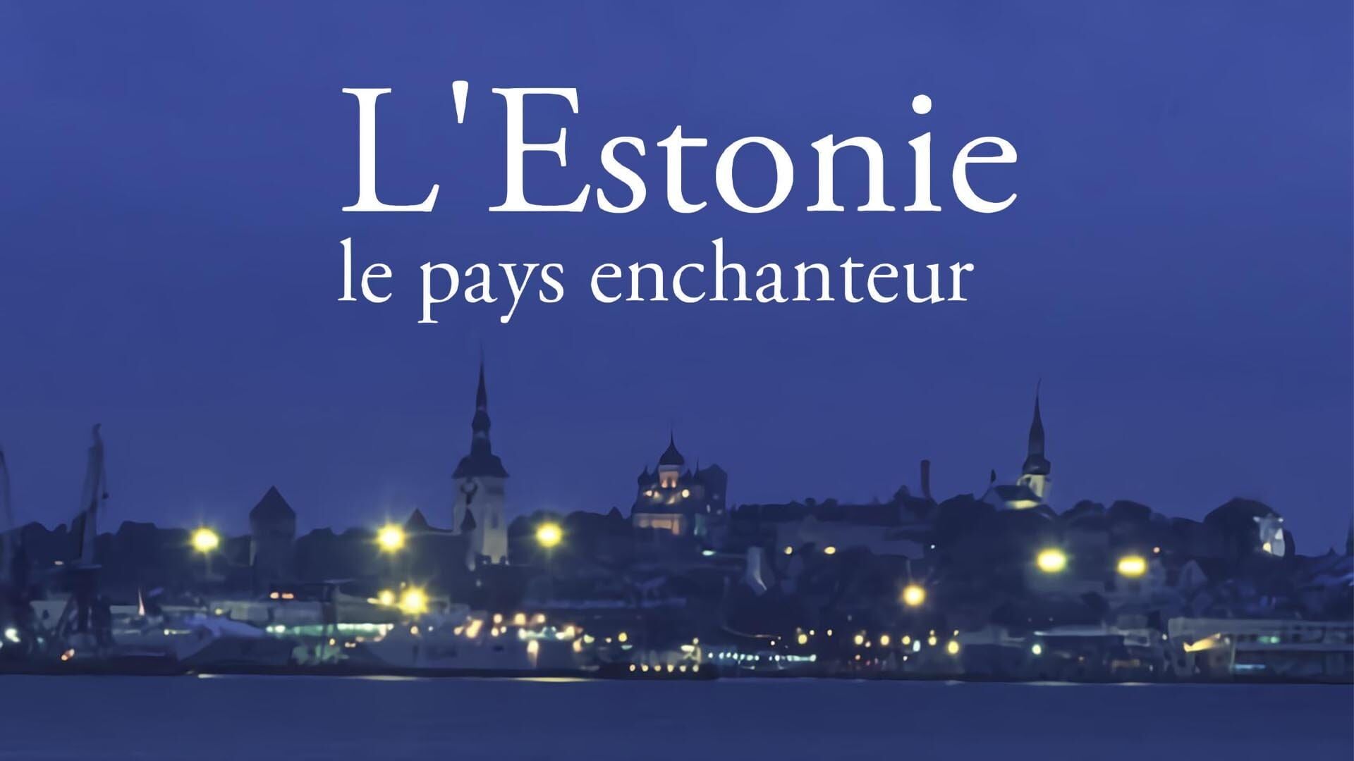 L'Estonie le pays enchanteur