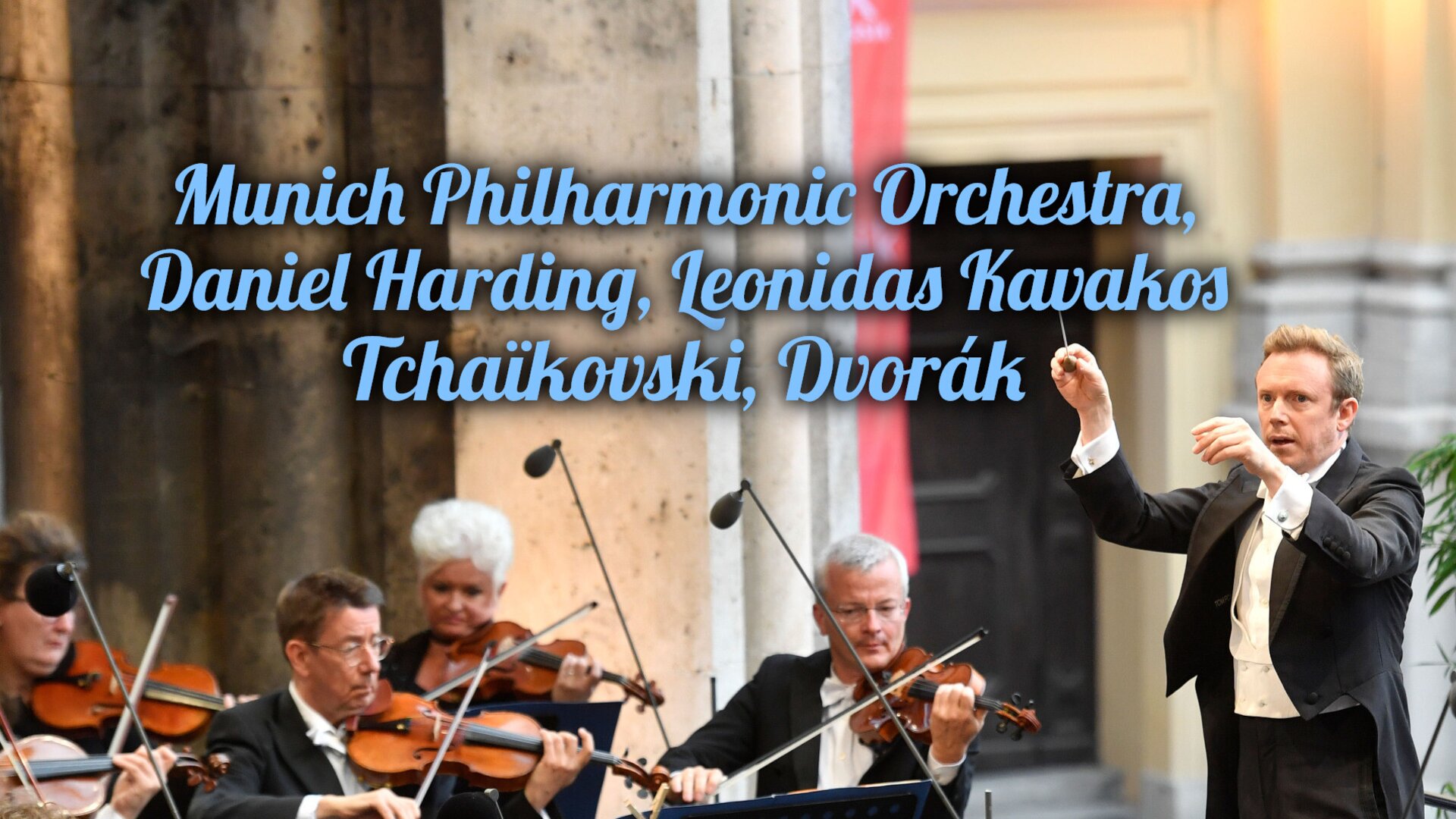 Munich Philharmonic Orchestra, Daniel Harding, Leonidas Kavakos : Tchaïkovski, Dvorák