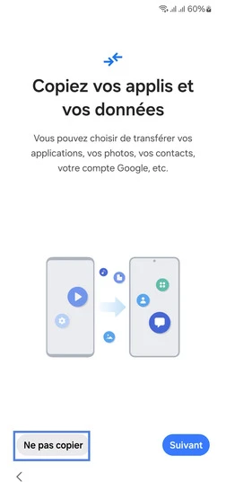 Étape 7 : Copiez vos applis et vos données; sélectionnez Ne pas copier.