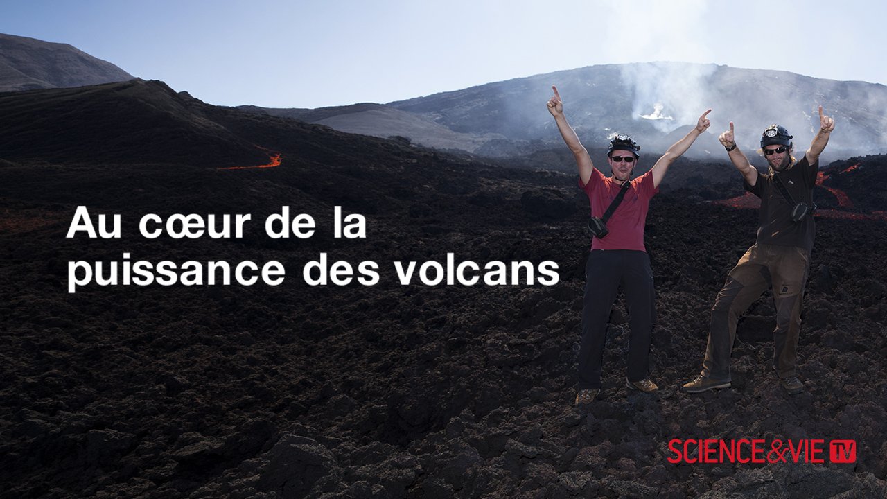 Au coeur de la puissance des volcans