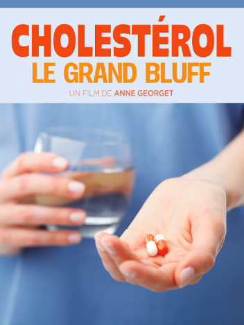 Cholestérol - Le grand bluff