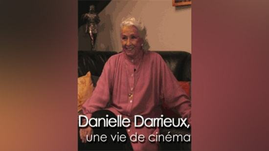 Danielle Darrieux - Une vie de cinéma