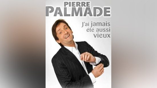 Pierre Palmade - J'ai jamais été aussi vieux