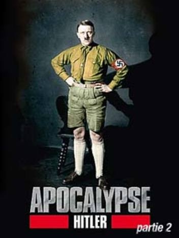 Apocalypse : Hitler - partie 2