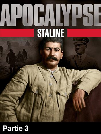 Apocalypse, Staline