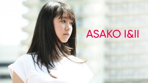 Asako 1 et 2