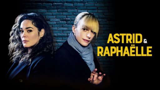 Astrid et Raphaelle - S03
