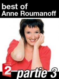 Best of Anne Roumanoff - On ne vous dit pas tout ! Partie 3