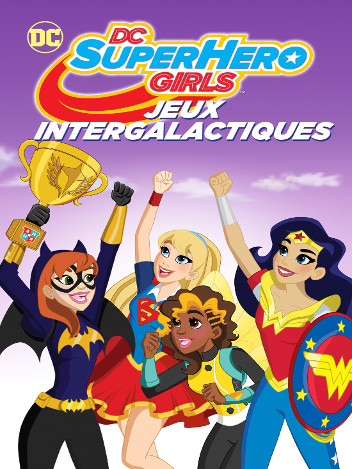 DC Super Hero Girls : jeux intergalactiques