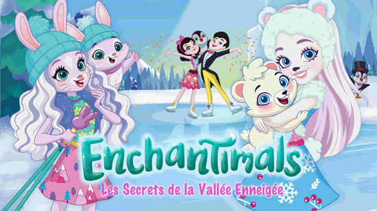 Enchantimals : Les secrets de la Vallée Enneigée