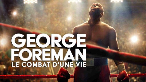 George Foreman : Le combat d'une vie