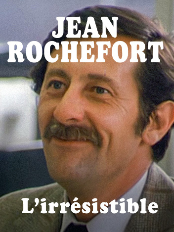 Jean Rochefort - L'irrésistible
