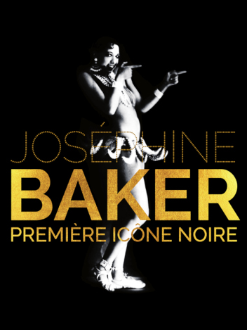 Joséphine Baker - Première icône noire