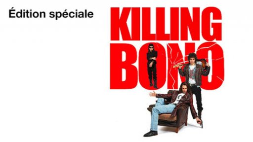 Killing Bono - édition spéciale