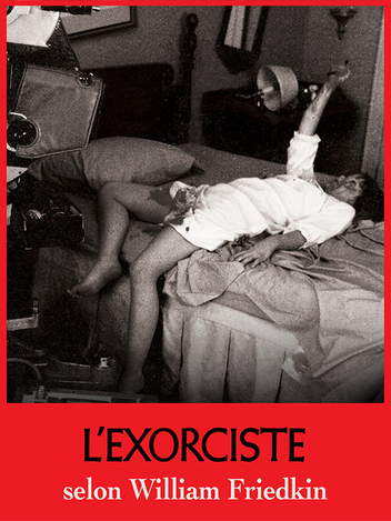 L'exorciste selon William Friedkin