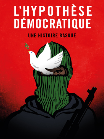 L'hypothèse démocratique - Une histoire basque