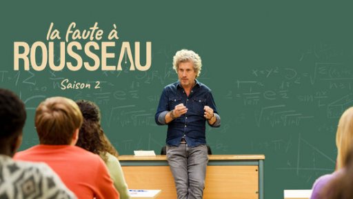 La Faute à Rousseau - S02