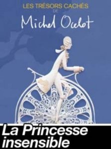 Les trésors cachés de Michel Ocelot : la princesse insensible