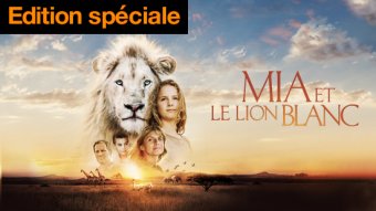 Mia et le lion blanc - édition spéciale
