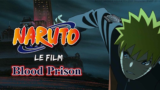 Naruto le film : la prison sanglante
