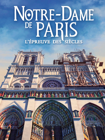 Notre-Dame de Paris - L'épreuve des siècles