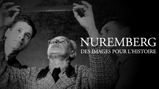 Nuremberg - Des images pour l'Histoire
