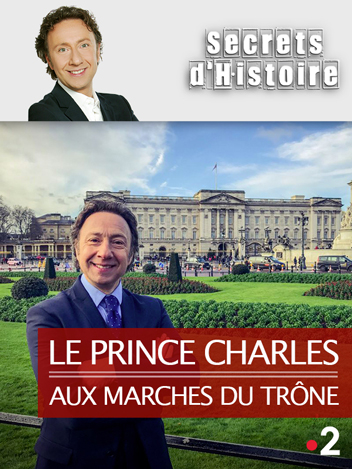 Secret d'histoire : le prince Charles, aux marches du trône ...