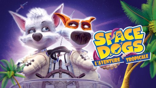 Space dogs : l'aventure tropicale