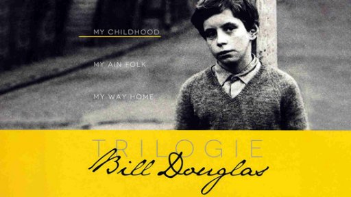 Trilogie Bill Douglas : My Childhood