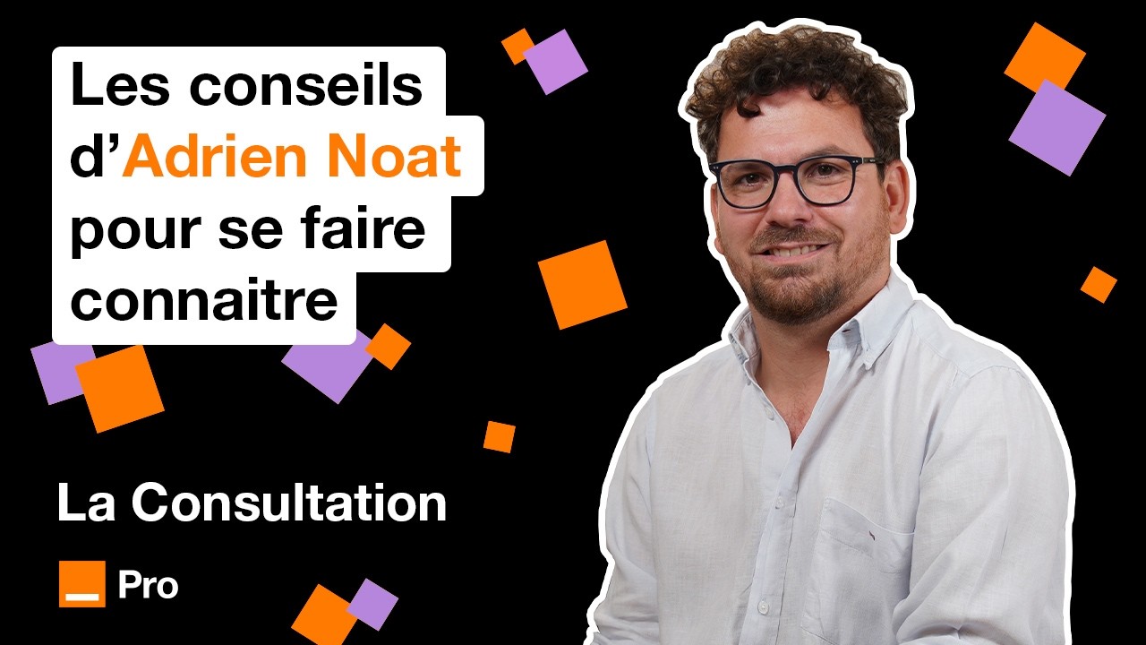 Se démarquer pour trouver des clients ? - La Consultation par Adrien Noat, photographe indépendant